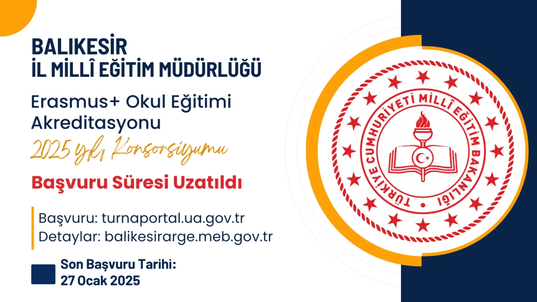 2025 Yılı Erasmus+ Okul Eğitimi Akreditasyon Konsorsiyumu Başvuru Süresi Uzatıldı